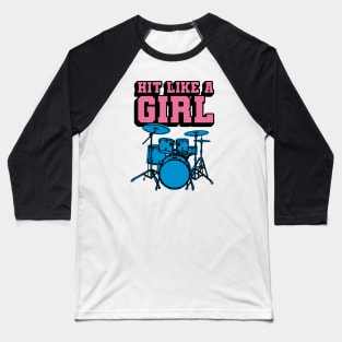 Hit Like a Girl - Funny Drummer Girl Baseball T-Shirt